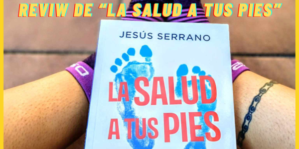 Review  "La salud a tus pies, de Jesús Serrano"