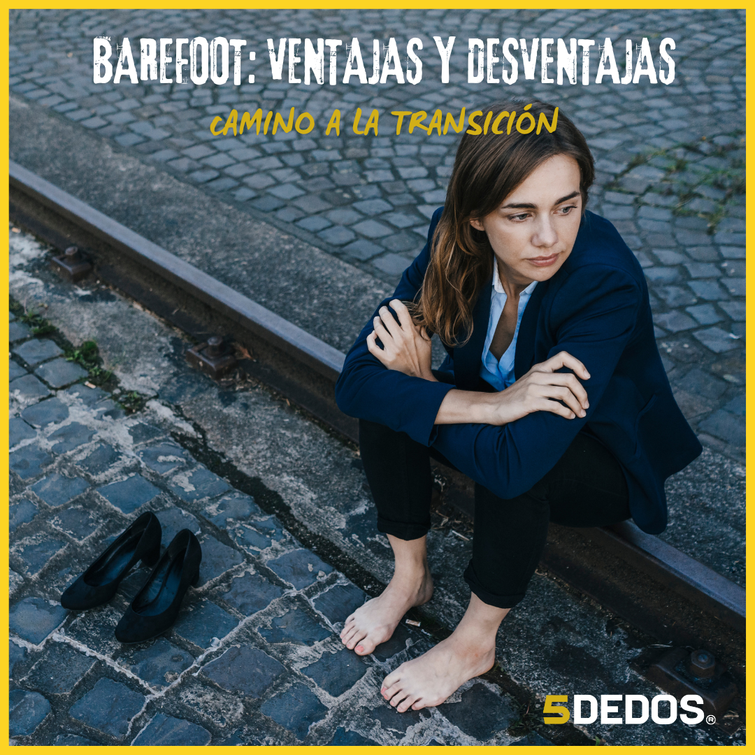 Barefoot: Ventajas y Desventajas - Camino a la transición